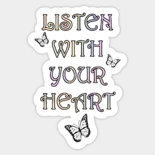 Positivity Quote, Listen With Your Heart, Beautiful Message, Apparel, Home Decor & Gifts Sticker